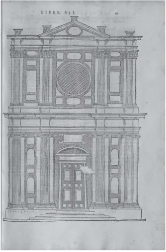 Abb. Sebastiano Serlio, Ent- Ent-wurf einer Kirchenfassade unter Verwendung von Spoliensäulen.