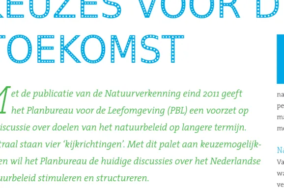 Tabel 1. De Natuurverkenning 2011 is een scenariostudie voor 2040. Hierin zijn vier kijkrich- kijkrich-tingen ontwikkeld die elk uitgaan van een combinatie van een natuurvisie en een  maat-schappelijke opgave.