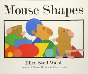 Figure 8. Ellen Stoll Walsh, 2007. Mouse Shapes. Publisher: 