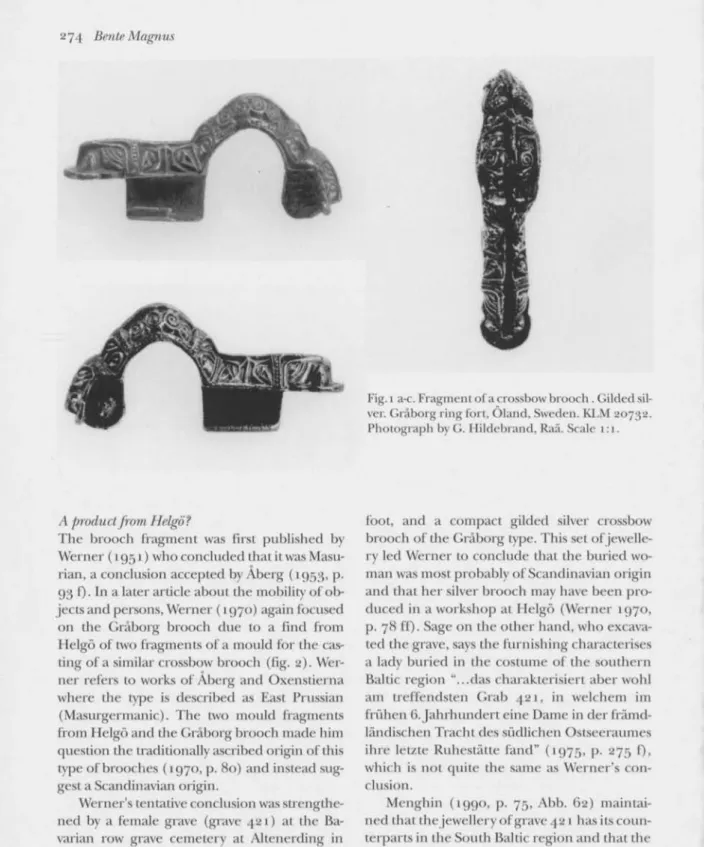 Fig. i a-c. Fragment of a crossbow brooch . Gilded sil- sil-ver. Gråborg ring fort, Öland, Sweden