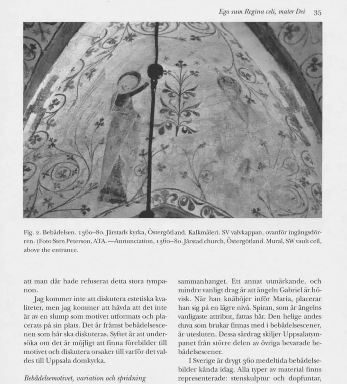 Fig. 2. Bebådelsen. 1360—80. Järstads kyrka, Östergötland. »Kalkmåleri. SV valvkappan, ovanför ingångsdör- ingångsdör-ren