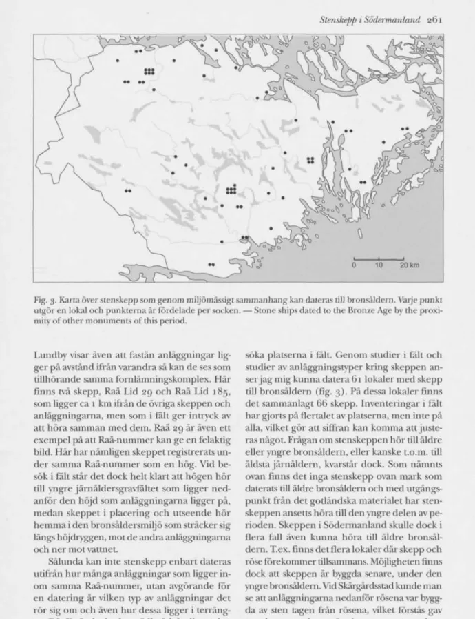 Fig. 3. Karta över stenskepp som genom miljömässigt sammanhang kan daleras lill bronsåldern