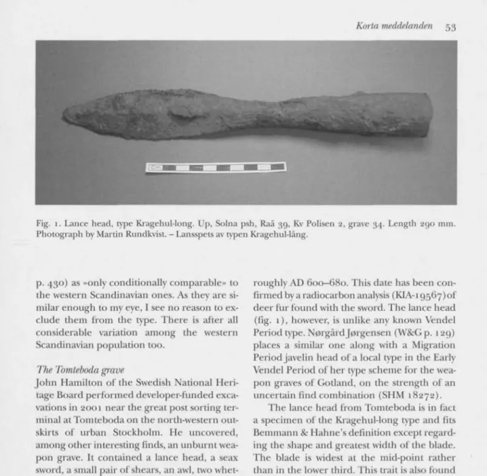 Fig. 1. Lance head, type Kragehul-long. Up, Solna psh, Raä 39, Kv Polisen 2, grave 34