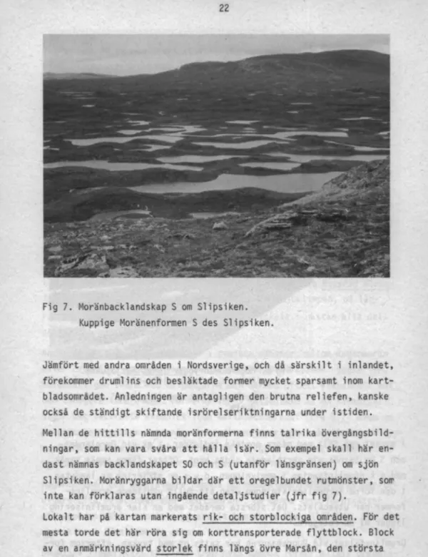 Fig  7.  Moränbacklandskap  S om  Slipsiken.  Kuppige  Moränenformen  S des  Slipsiken