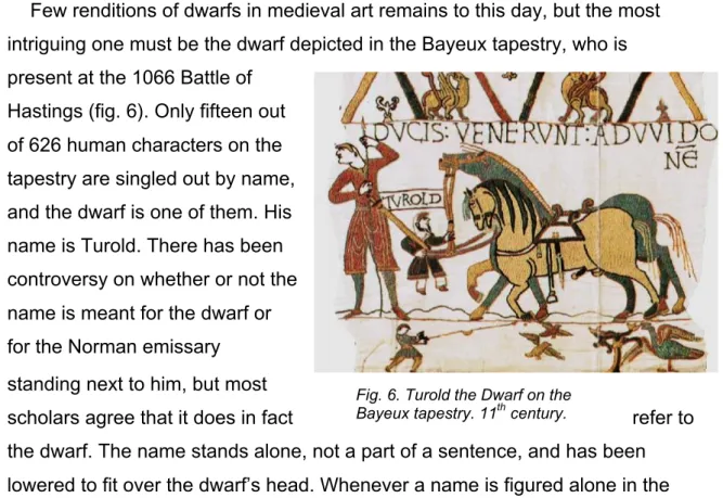 Fig. 6. Turold the Dwarf on the Bayeux tapestry. 11 th  century.