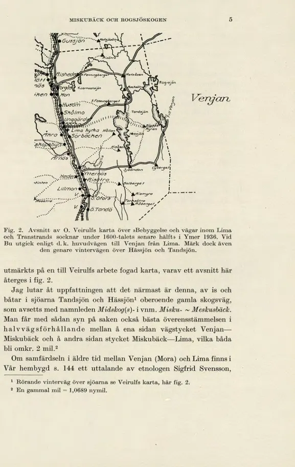 Fig. 2. Avsnitt av 0. Veirulfs karta över »Bebyggelse och vägar inom Lima  och Transtrands socknar under 1600-talets senare hälft» i Ymer 1936