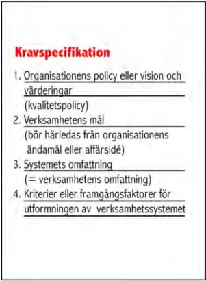 Figur 3-3-1. För att tydligare få en bild över vad som behövs göras bör organisationen göra en  kravspecifikation