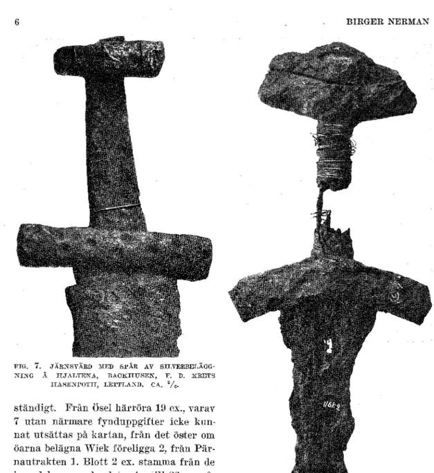 FIG.  7.  JÄRNsvÄRD  MED  sPÅR  AV  SILVERBELÄGG- SILVERBELÄGG-NING  Å  IIJALTENA,  BACKHUSEN,  F