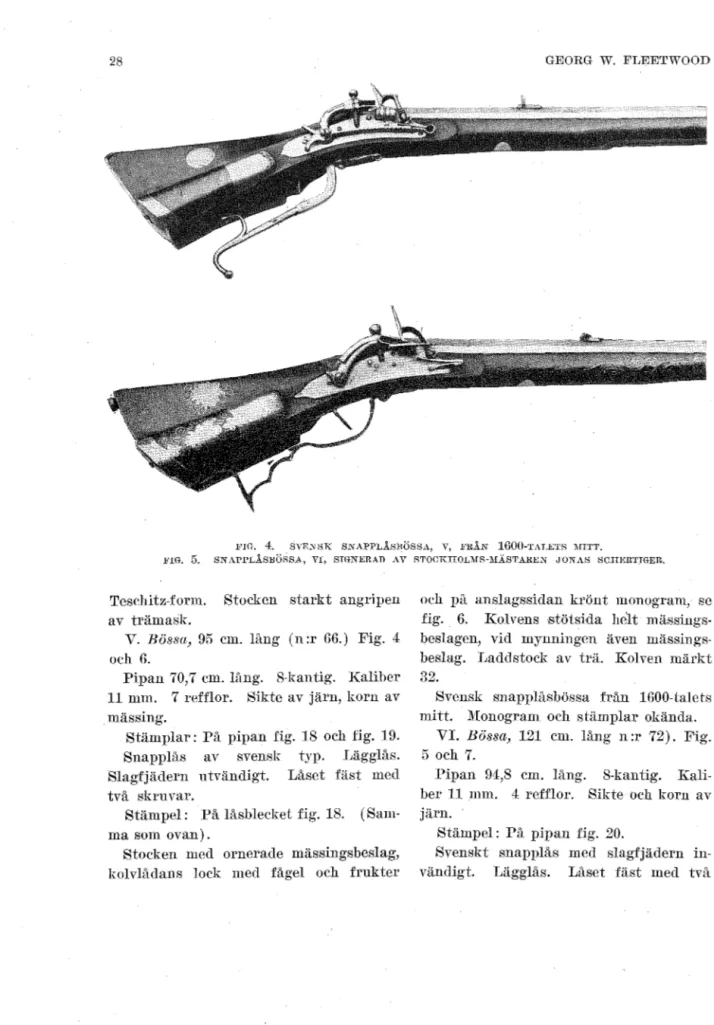 FIG.  5.  SNAPPLÄSBÖSSA,  VI,  SIGNERAD  AV  STOOKHOLMS-MÄSTAREN  JONAS  SOHERTWER. 