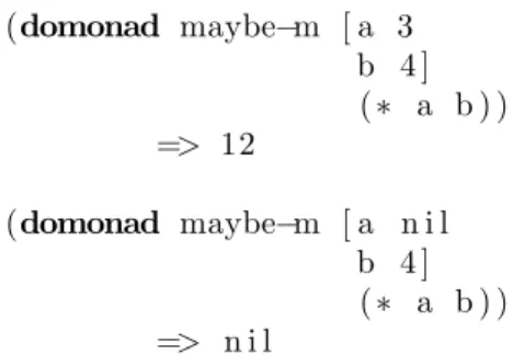 Figure 6: Clojure example of the maybe monad i o A c t i o n s : : [ IO ( ) ]