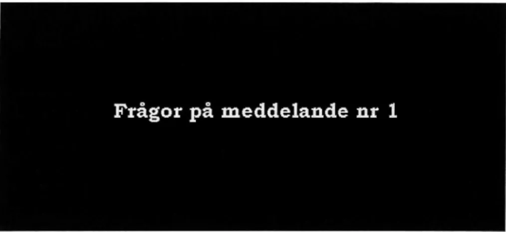 Figur 3 Exempel på har bilden med text såg ut efter att ett trafikmeddelande hade presenterats (observera att bilden var större när den presenterades i testet).