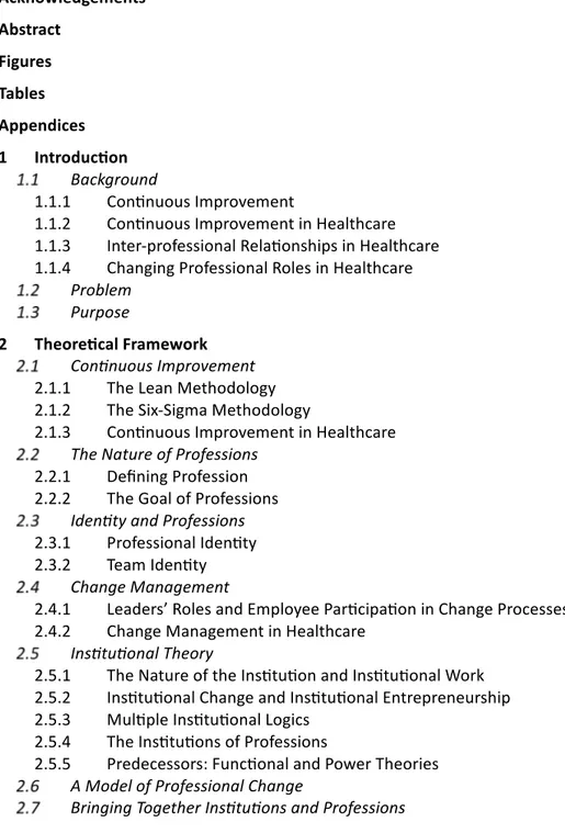 Table	of	Contents	 Acknowledgements	 i 	 Abstract	 ii 	 Figures	 v 	 Tables	 v 	 Appendices	 v 	 1 	 Introduc:on	 1 	 	 Background	 1 	 1.1.1 	 Con9nuous	Improvement	 1 	 1.1.2 	 Con9nuous	Improvement	in	Healthcare	 1 	 1.1.3 	 Inter-professional	Rela9onsh