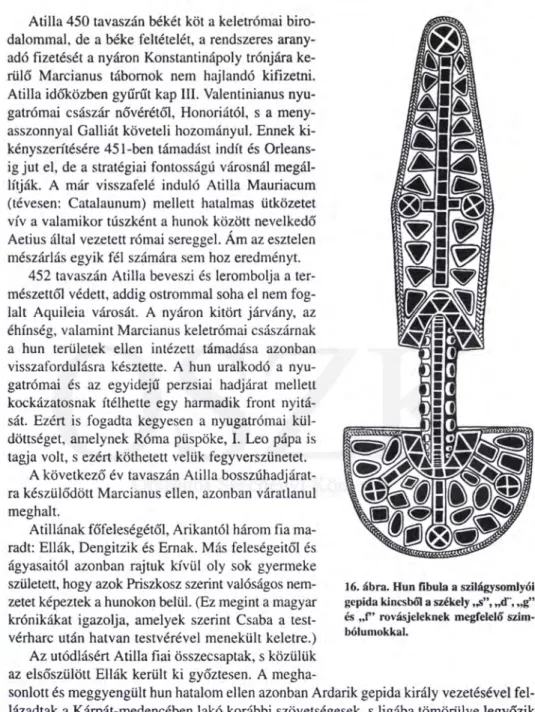 16. ábra.  Hun fíbula a szilágysomlyói  gepida kincsből a székely „s”, „d”, „g” 