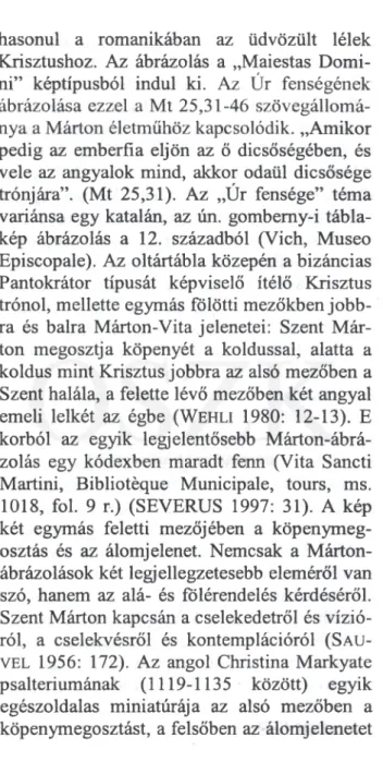 kép  ábrázolás  a  12.  századból  (Vich,  Museo  Episcopale).  Az oltártábla közepén a bizáncias  Pantokrátor  típusát  képviselő  ítélő  Krisztus  trónol, mellette egymás fölötti mezőkben jobb­