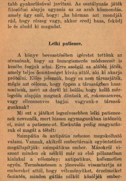 tabb  gyakorlásával  javítani.  Az  osztályozás  játék  filozófiai  alapja  ugyanis  az  az  arab  közmondás,  amely  úgy  szól,  hogy:  „ha  hárman  azt  mondják  rád,  hogy  részeg  vagy,  akkor  eredj  haza,  feküdj  le  és  aludd  ki  magadat.