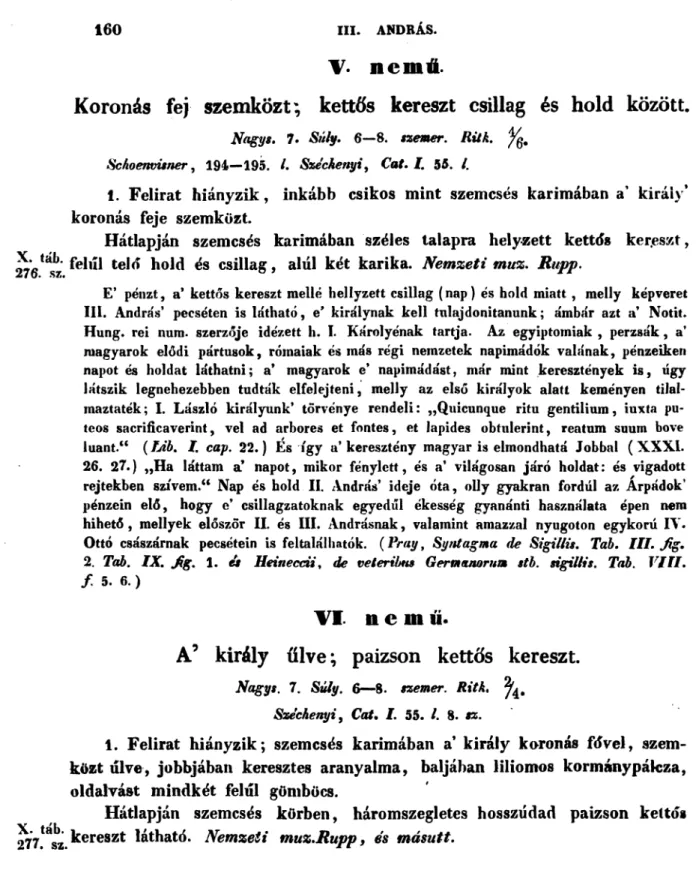2. Tab. IX. ßg. 1. és Heineccii, de veteribm G ermanorum stb. sigillis. Tab. VIII.