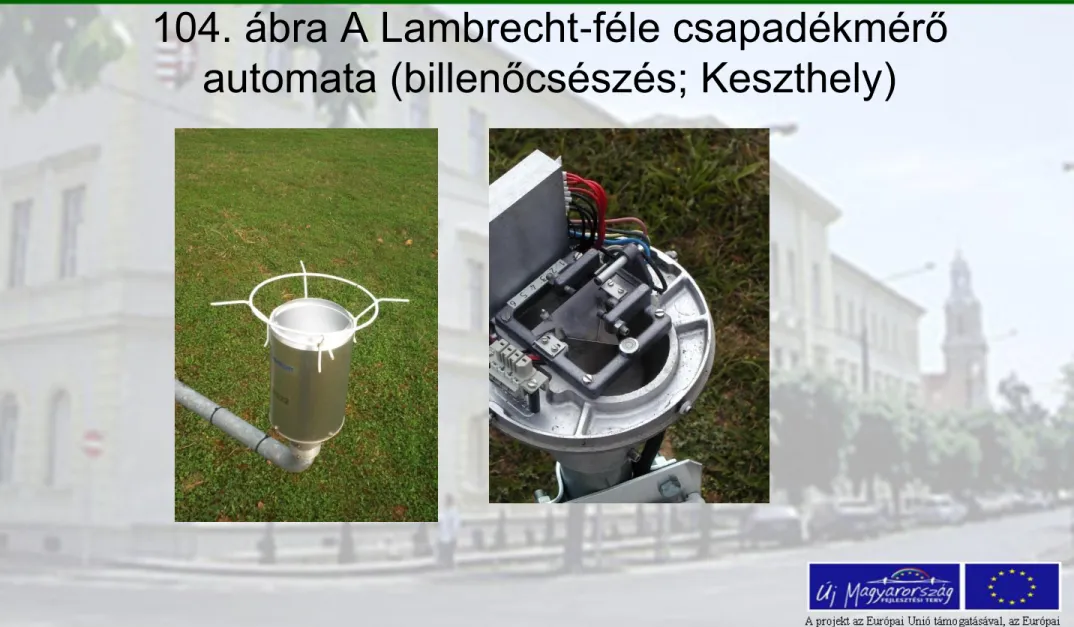 104. ábra A Lambrecht-féle csapadékmérő  automata (billenőcsészés; Keszthely) 