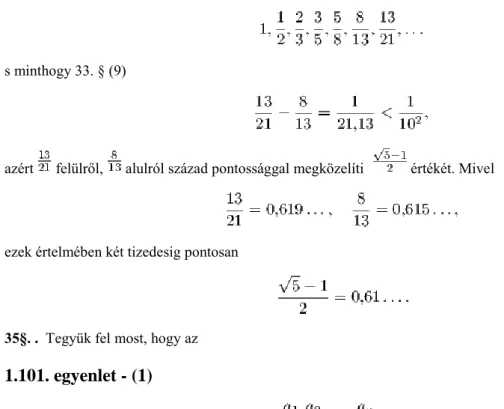 Ez eredmény geometriailag azt jelenti (19. ábra), hogy a kör sugara a beírt szabályos tízszög   oldalában  -