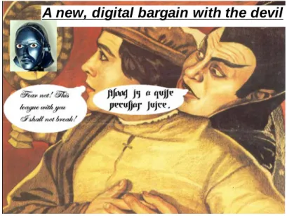 Figure 1: A new, digital bargain with the devil 