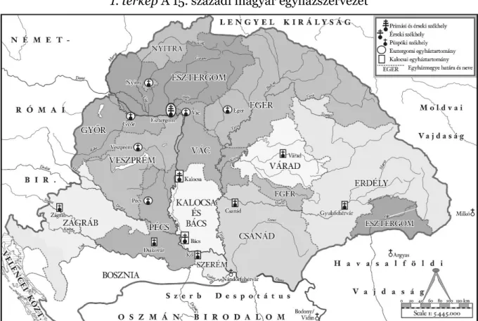1. térkép A 15. századi magyar egyházszervezet 