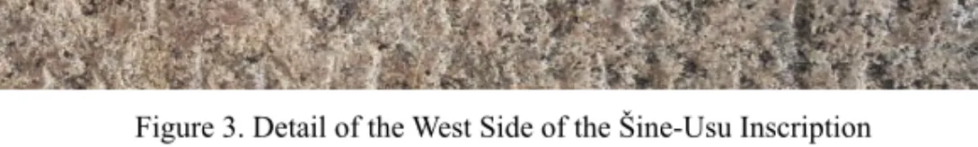 Figure 3. Detail of the West Side of the Šine-Usu Inscription  (Photo taken by the author on 1 August 2018) 