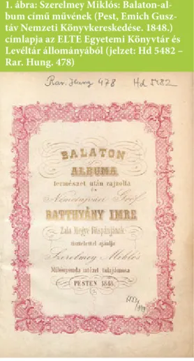 1. ábra: Szerelmey Miklós: Balaton-al- Balaton-al-bum című művének (Pest, Emich  Gusz-táv Nemzeti Könyvkereskedése