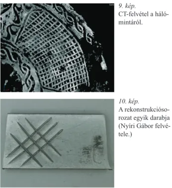 7–8. kép.  A  CT-felvétel   nagyí-tott  részletei  a  külső  fonatmintáról. 9. kép.  CT-felvétel a háló-mintáról