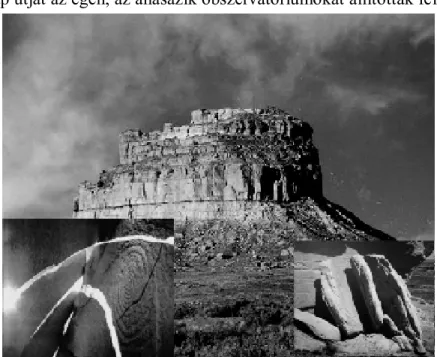 3. ábra: A Fajada Butte látképe, a jobb alsó sarokban a három  kőtábla, a balalsó sarokban pedig a ''Sun Dagger''  (forrás: http://www.mountainsofstone.com/anasazi.htm, 