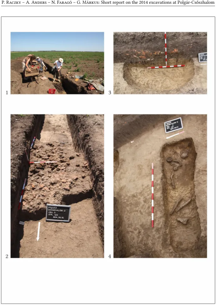 Fig. 3. Polgár-Csőszhalom, Trench I in 2014. 1. field work. 2–3. Feature 6. 4. Feature 5 (Photo: P