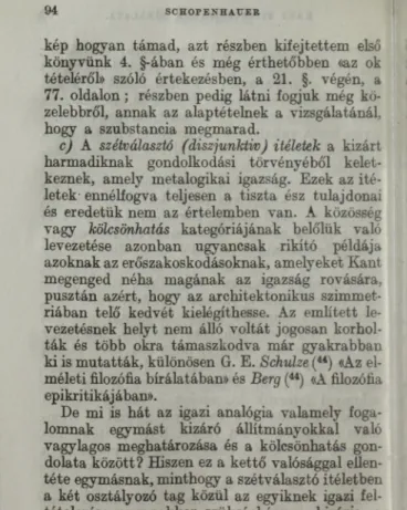 kép  hogyan  támad,  azt  részben  kifejtettem  első  könyvünk  4.  §-ában  és  még  érthetőbben  «az  ok  tételéről»  szóló  értekezésben,  a  21