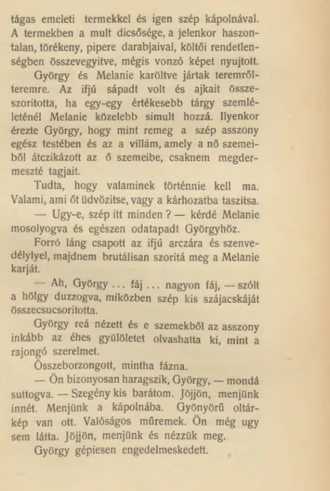 kép  van  ott.  Valóságos  műremek.  Ön  még  úgy  sem  látta.  Jöjjön,  menjünk  és  nézzük  meg.