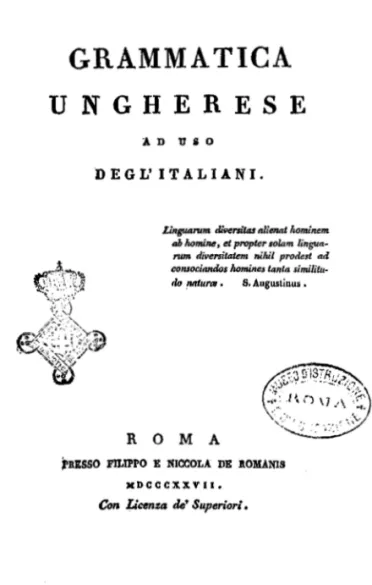 1. kép. Az első olasz anyanyelvűeknek készült magyar nyelvkönyv   (Deáky Zsigmond: Grammatica ungherese ad uso degl’Italiani, 1827)