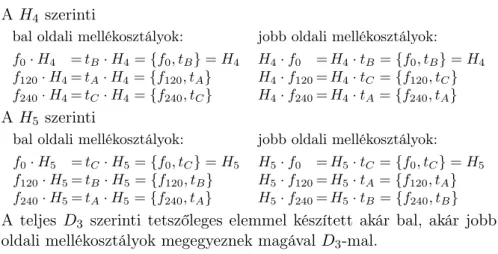 5.2. ábra. A modulo 3 maradékosztályok, a H szerinti mellékosztályok Példáinkból leszűrhetünk néhány általánosabb észrevételt egy tetszőleges (G, ◦) csoport (H, ◦) részcsoportja szerinti mellékosztályaival kapcsolatban:
