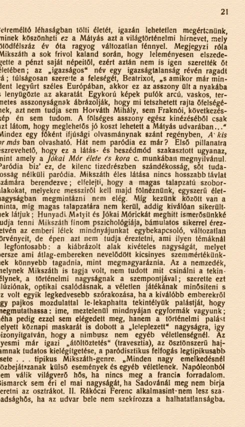 kép  én  sem  tudom.  A  fölséges  asszony  egész  kinézéséből  csak  azt  látom,  hogy  meglehetős  jó  koszt  lehetett  a  Mátyás  udvarában...&#34; 