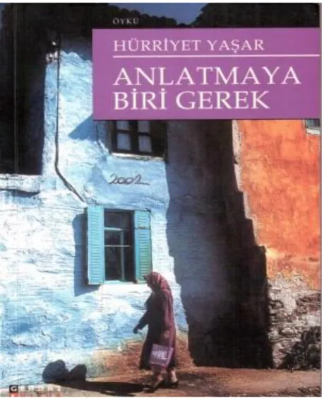 Şekil 5: Hürriyet Yaşar’ın “Anlatmaya Biri Gerek” adlı eserinin kapağı.  eski bir ev ve evin önünde önüne bakarak yürüyen bir Türk kadını fotoğrafıdır