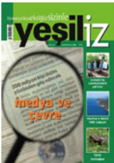 Şekil 2.3.    TEMA Vakfı öncülüğünde 30 sivil toplum kuruluşunun   işbirliği ile hazırlanan Türkiye’nin çevre dergisi YeşilİZ 