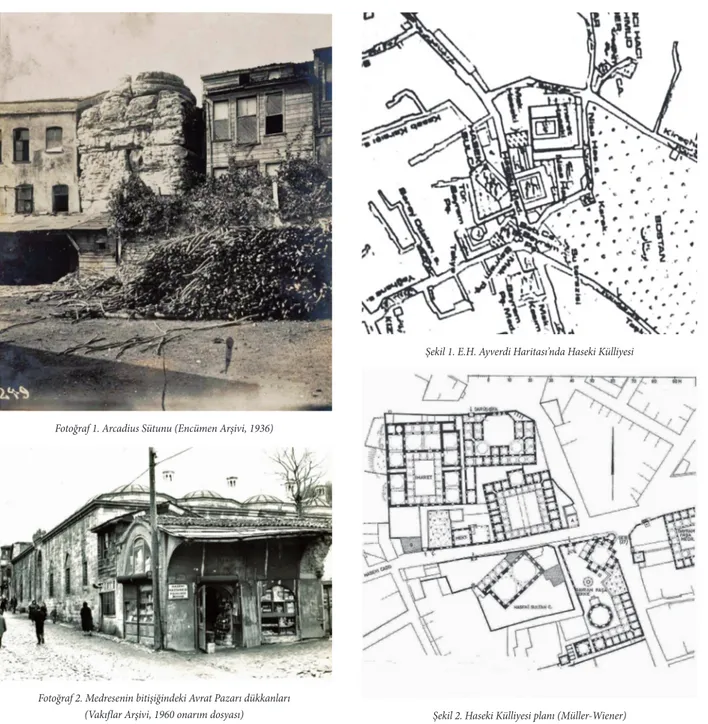 Şekil 2. Haseki Külliyesi planı (Müller-Wiener)Fotoğraf 2. Medresenin bitişiğindeki Avrat Pazarı dükkanları  