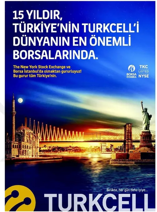Şekil  17:  TURKCELL,  “15  Yıldır  Türkiye‟nin  Turkcell‟i  Dünyanın  En  Önemli  Borsalarında.” 