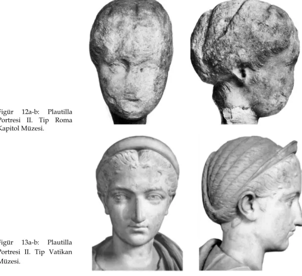 Figür 12a-b: Plautilla  Portresi II. Tip Roma  Kapitol Müzesi. 