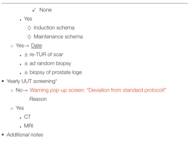 TABLE 3 | Continued X None  Yes ♦ Induction schema ♦ Maintenance schema ◦ Yes→ Date  ± re-TUR of scar  ± ad random biopsy