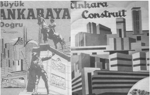 Figure 12: Illustrations of the 1930s, announcing ―Towards a big Ankara‖ 