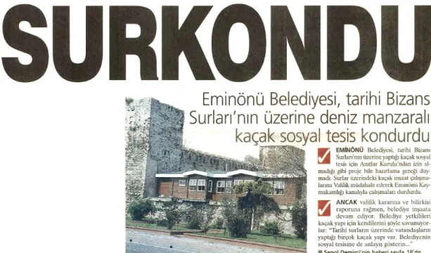 Figure 16: News reporting the unauthorized construction of a social complex on the Byzantine  fortifications in Istanbul by the municipality of Eminönü