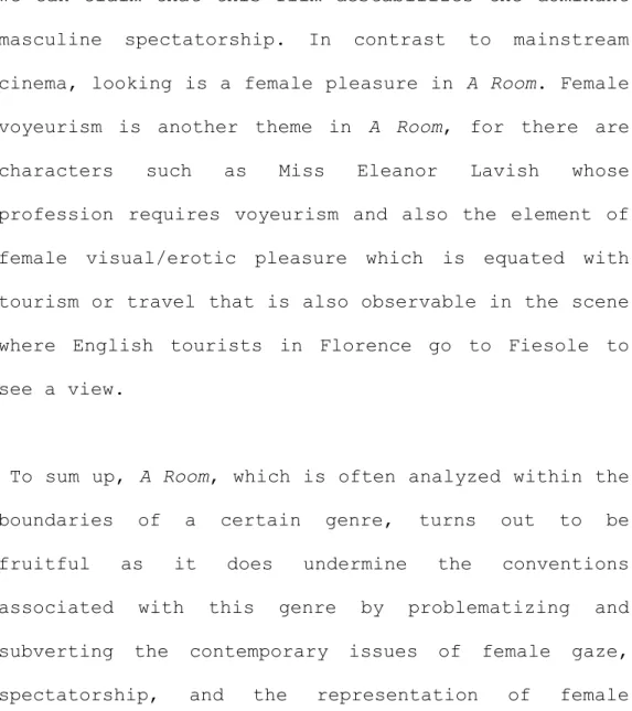 figure of the woman on screen as the object of desire,  we can claim that  this  film destabilizes  the  dominant  masculine  spectatorship