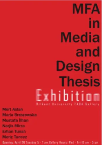 Figure 6: M.F.A. in Media and Design Thesis Exhibition of Bilkent University (2016), [poster], Retrieved from 