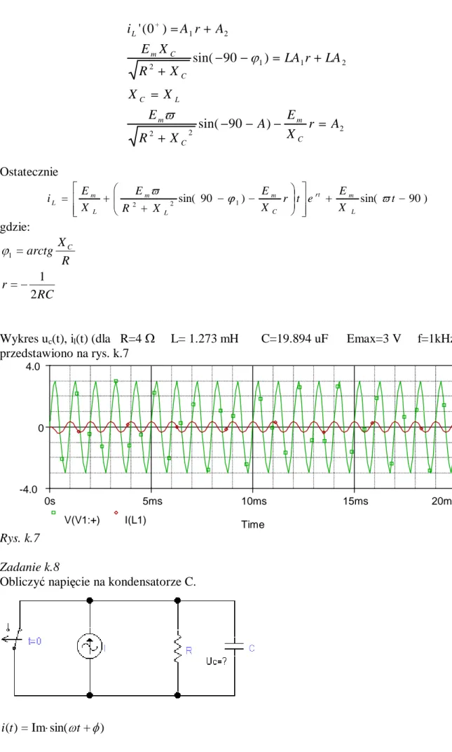 Wykres u c (t), i l (t) (dla   R=4  Ω     L= 1.273 mH       C=19.894 uF      Emax=3 V     f=1kHz)  przedstawiono na rys