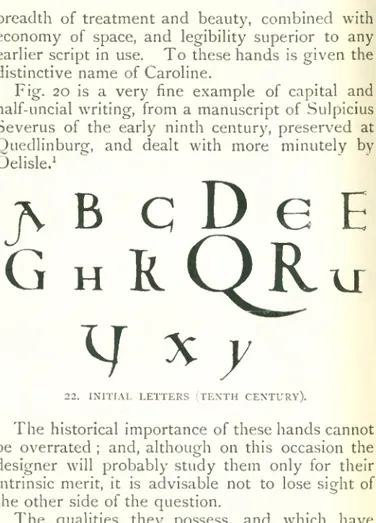 Fig.  20  is  a  very  fine  example  of  capital  and  half-uncial  writing,  from  a  manuscript  of  Sulpicius  Severus  of  the  early  ninth  century,  preserved  at  Ouedlinburgf,  and  dealt  with  more  minutely  by  Delisle.1